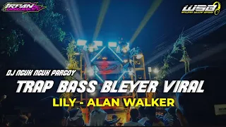 dj trap bass bleyer nguk lily melody hore party full bass