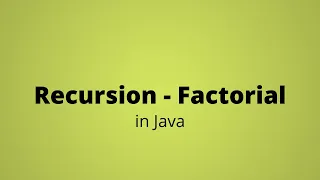 Factorial Recursion in Java - Program Step By Step