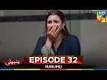 Download Lagu Manjhli -  Episode 32 - 14th July 2025 [ Fahad Sheikh, Khadija Saleem \u0026 Shaheera Jalil ] - HUM TV