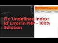 Fix Undefined Index Id Error in PHP - 100 Solution