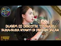 Download Lagu DUGEM DJ DISCOTIK SUKA-SUKA NYANYI DI PINGGIR JALAN❗REMIK FUNKOT TREND MASA KINI FULL BASS