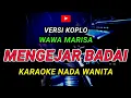 Download Lagu MENGEJAR BADAI - KARAOKE Nada Wanita - Versi Koplo ( WAWA MARISA )