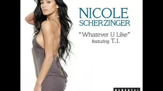 Nicole Scherzinger Whatever U Like Featuring T I 