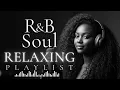 Lagu Relax R\u0026B Soul Playlist 🎵 Rainy Day R\u0026B Soul - A Playlist for Calm Focus \u0026 Chilling