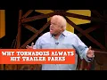Why Tornadoes Always Hit Trailer Parks James Gregory