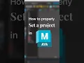 HOW to SET A PROJECT in Maya properly