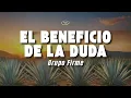 Grupo Firme - El Beneficio De La Duda (Letra/Lyrics)