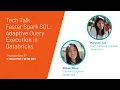 Tech Chat Faster Spark SQL Adaptive Query Execution in Databricks
