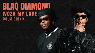 blaq diamond woza my love acoustic remix afrogummusic afro pop