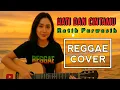 Lagu Hati Dan Cintamu - Ratih Purwasih (REGGAE COVER) Tembang Lawas