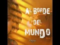 AL BORDE DEL MUNDO