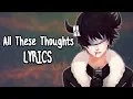 Download Lagu 「Nightcore」→ All These Thoughts ♪ (NEFFEX) LYRICS ✔︎