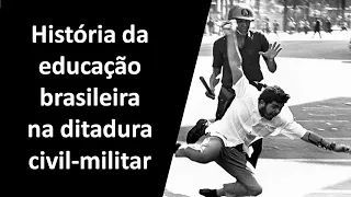 História da educação brasileira na ditadura civil-militar (1964-1988)