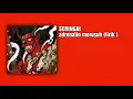 SERINGAI 'adrenalin merusuh' (lirik)