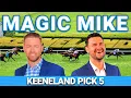 Keeneland FREE Pick 5 Bets The Magic Mike Show 610