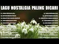 Download Lagu LAGU NOSTALGIA YANG SERING DICARI - LAGU LAWAS KENANGAN - YANG PERTAMA KALI