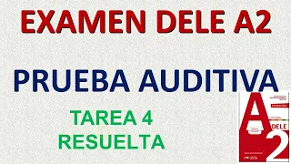 PRUEBA AUDITIVA DELE A2 TAREA 4 RESUELTA