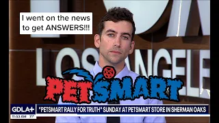 I went on the News to get ANSWERS about PETSMART