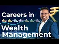 Careers in Wealth Management in India Roles Salaries and My Experience