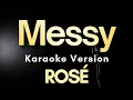 Download Lagu MESSY - ROSÉ (Karaoke)