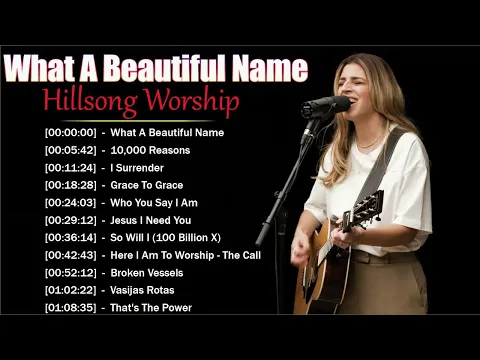 Download MP3 What A Beautiful Name - Hillsong Worship Christian Worship Songs 2024✝✝Best Praise And Worship Songs