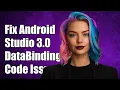 Fix Android Studio 3 0 DataBinding Code Not Generated Issue - Troubleshooting Guide