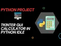 Creating a GUI Calculator using Tkinter in python idle