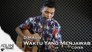 Download Waktu Yang Menjawab - D'MASIV (Video Lirik) | Adlani Rambe COVER MP3