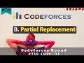 B Partial Replacement Codeforces Round Div 3 Hindi Editorial