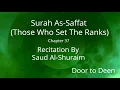 Download Lagu Surah As-Saffat (Those Who Set The Ranks) Saud Al-Shuraim  Quran Recitation
