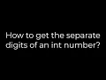 Java How to get the separate digits of an int number 5solution