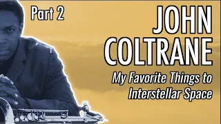 Download John Coltrane Part 2: My Favorite Things to Interstellar Space MP3