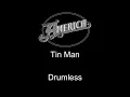 America Tin Man Drumless