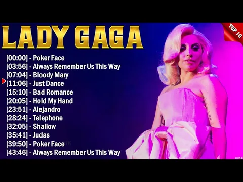 Download MP3 Lady Gaga Top 10 Hits All Time - Hot 10 Songs This Week 2024