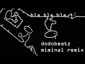 Download Lagu Dodobeatz - Bla Bla Bla | Minimal Mix remix melodical techno new Gigi