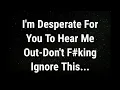 Download Lagu 💌 I’m desperate for you to listen... current thoughts and feelings