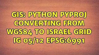 GIS Python pyproj converting from wgs84 to Israel Grid IG EPSG 6991