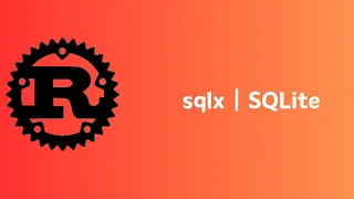 Rust sqlx SQLite Tutorial