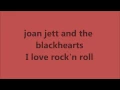 Lagu Joan jett - i love rock n roll - LYRICS