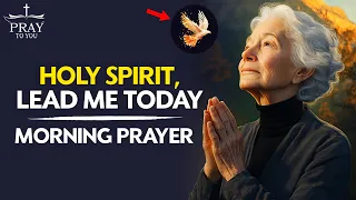 Holy Spirit, Lead me Today: Morning Prayer