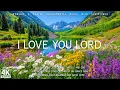Download Lagu I Love You Lord : Prayer Instrumental Music with Scriptures \u0026 Beautiful Nature 4K🌿24/7 Piano Worship
