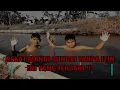 Download Lagu NEKAT MANDI SUNGAI TANPA PAMIT, BEGINI AKHIRNYA !!!