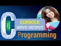 C Programming CONSOLE INPUT OUTPUT TUTORIAL 11