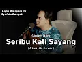 Download Lagu Seribu Kali Sayang - Saleem Iklim Versi Cover Soni Egi Akustik
