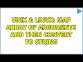 Unix Linux map array of arguments and then convert to string 2 Solutions