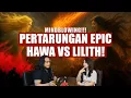 Download Lagu PERTARUNGAN SENGIT LILITH VS HAWA!