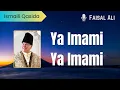 Download Lagu Ya Imami Ya Imami - Ali Qasim - Ismaili Nashid/Qasida - Faisal Ali