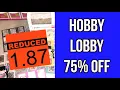 STOP Do Not Shop Hobby Lobby Until You See This 75 OFF Clearance Haul