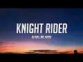 Lagu Alfons, Arc North - Knight Rider (Lyrics)