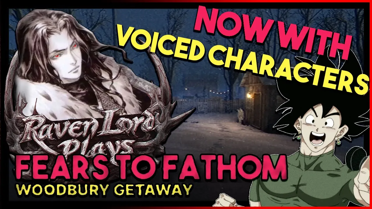 Raven Lord plays Fears to Fathom - Woodbury Getaway with Voiced Characters!